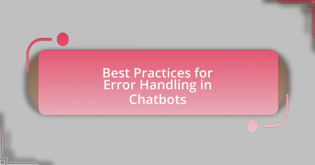 Best Practices for Error Handling in Chatbots