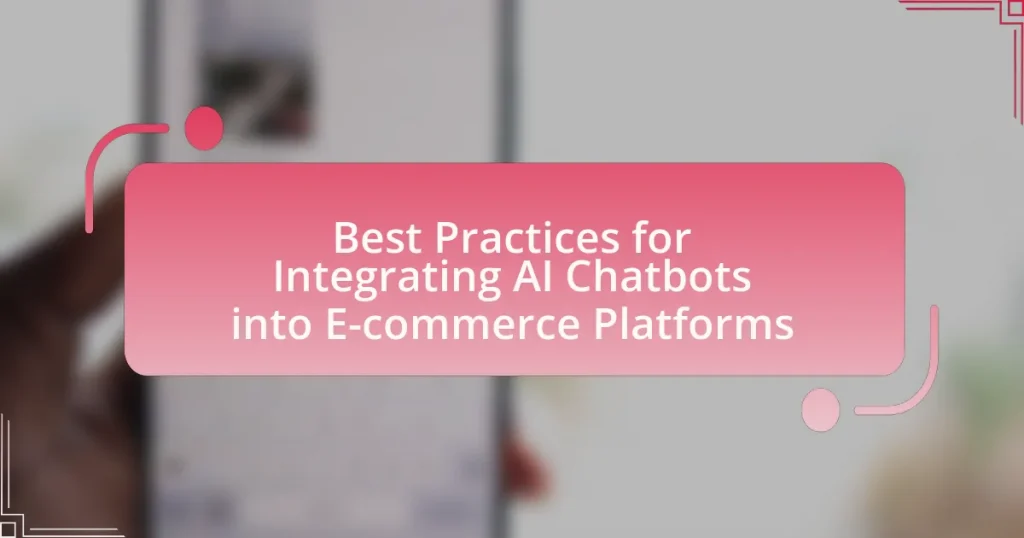 Best Practices for Integrating AI Chatbots into E-commerce Platforms