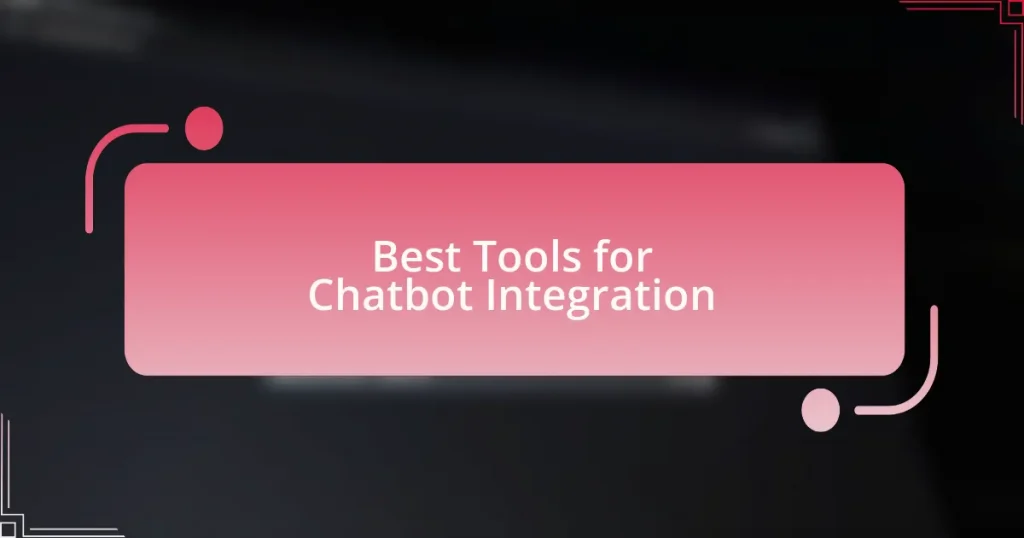 Best Tools for Chatbot Integration