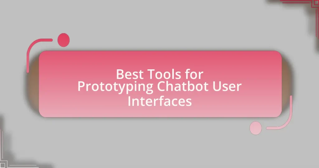 Best Tools for Prototyping Chatbot User Interfaces
