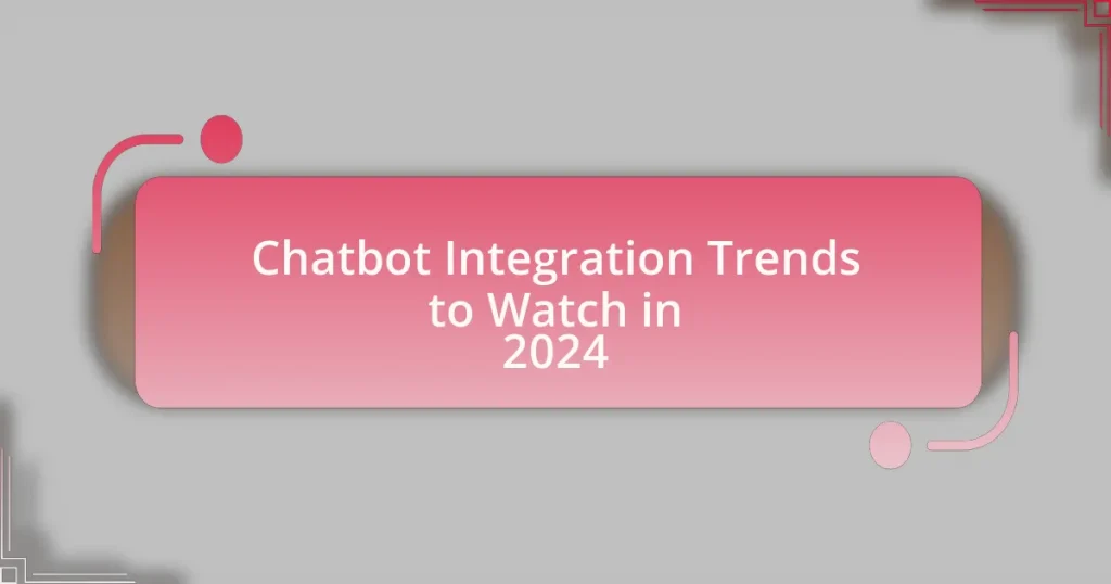 Chatbot Integration Trends to Watch in 2024