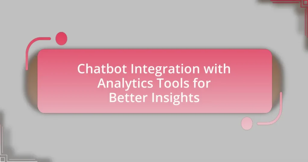 Chatbot Integration with Analytics Tools for Better Insights