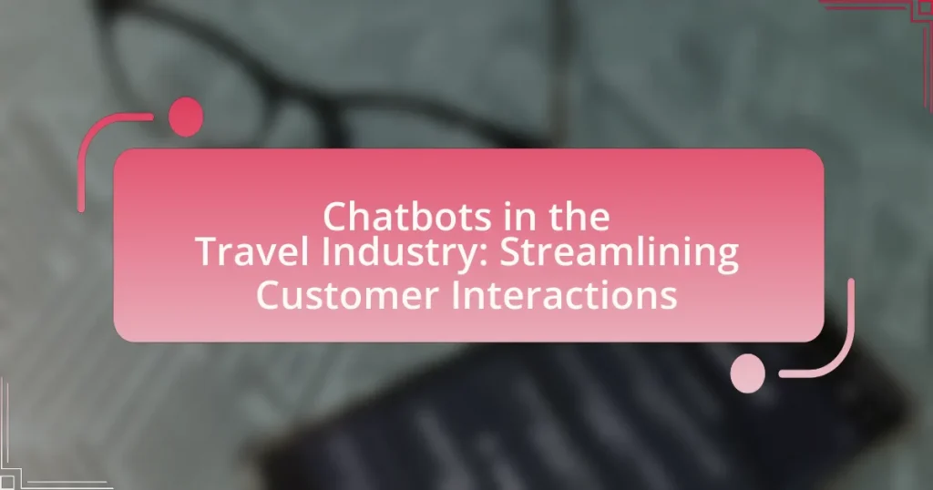 Chatbots in the Travel Industry: Streamlining Customer Interactions