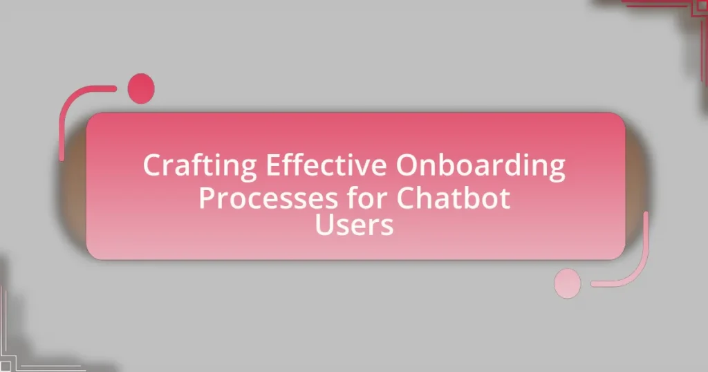 Crafting Effective Onboarding Processes for Chatbot Users