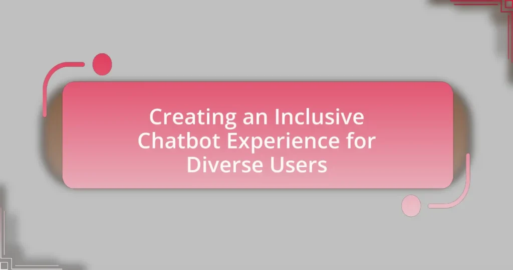 Creating an Inclusive Chatbot Experience for Diverse Users
