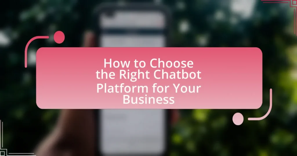 How to Choose the Right Chatbot Platform for Your Business