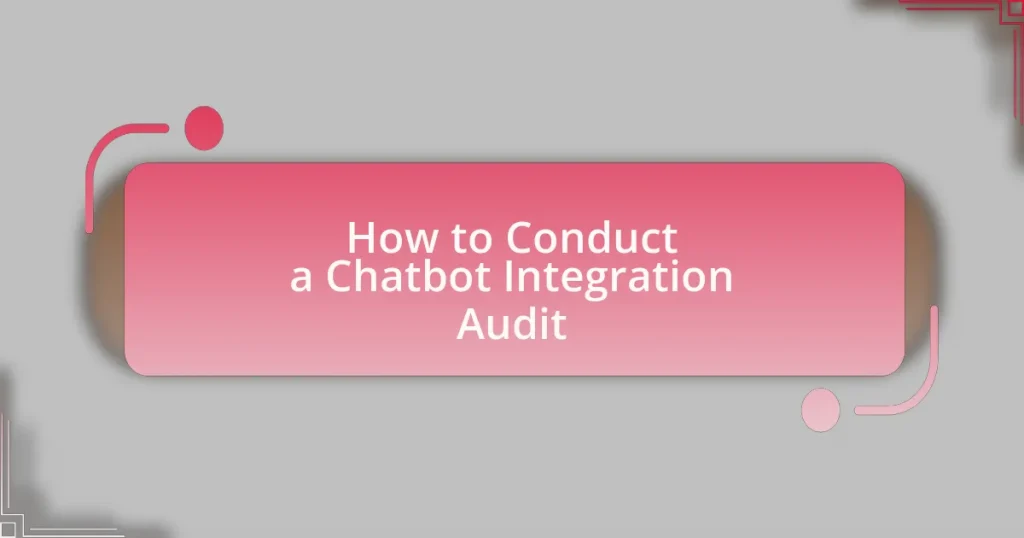 How to Conduct a Chatbot Integration Audit