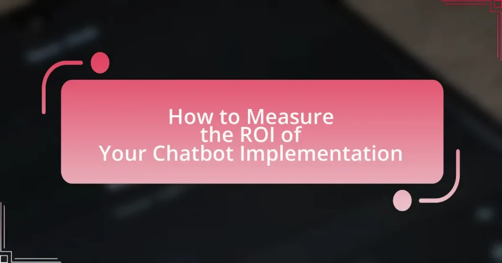 How to Measure the ROI of Your Chatbot Implementation