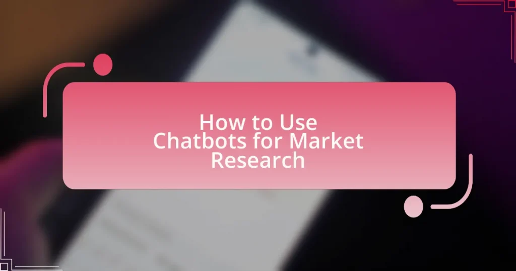 How to Use Chatbots for Market Research