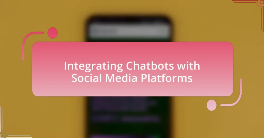 Integrating Chatbots with Social Media Platforms