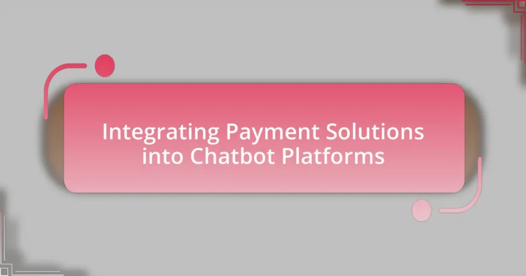 Integrating Payment Solutions into Chatbot Platforms