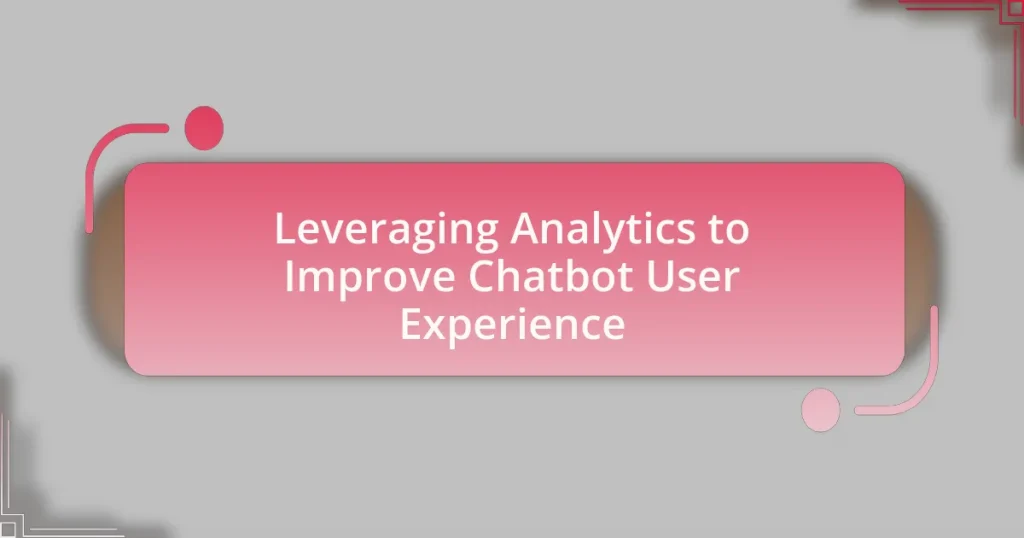 Leveraging Analytics to Improve Chatbot User Experience
