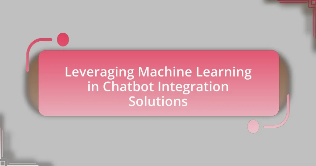 Leveraging Machine Learning in Chatbot Integration Solutions