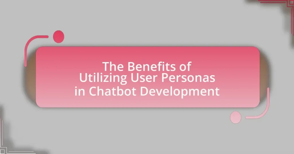 The Benefits of Utilizing User Personas in Chatbot Development