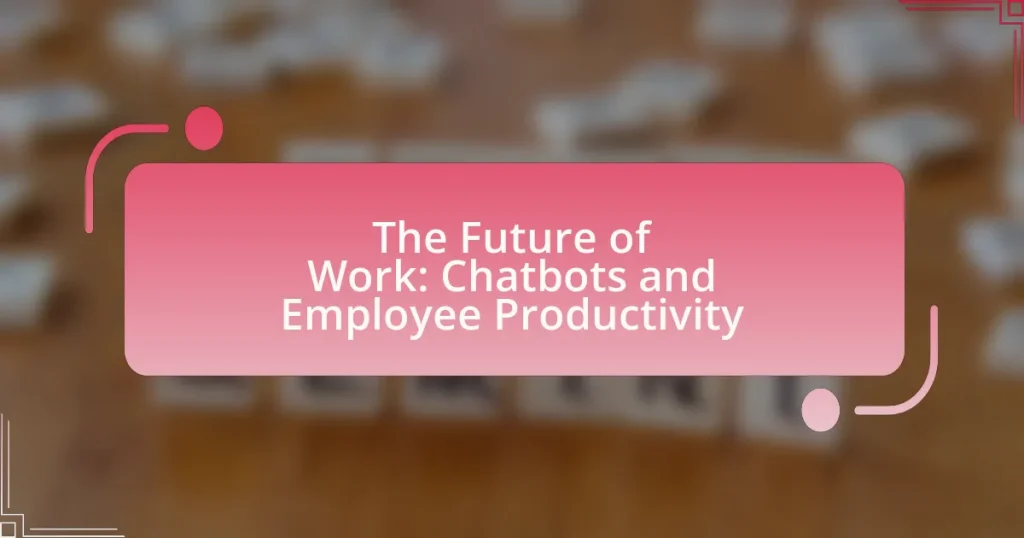 The Future of Work: Chatbots and Employee Productivity