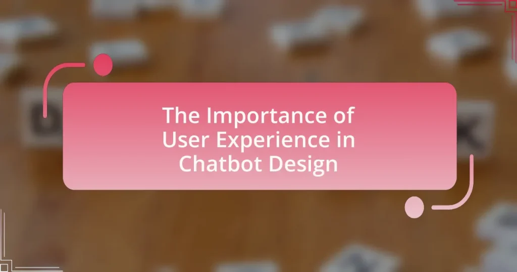 The Importance of User Experience in Chatbot Design