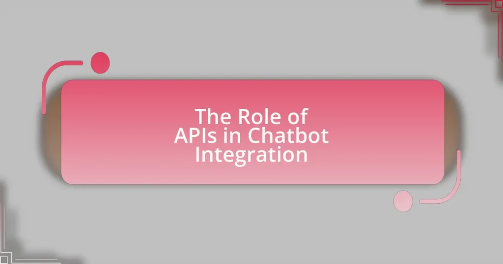 The Role of APIs in Chatbot Integration
