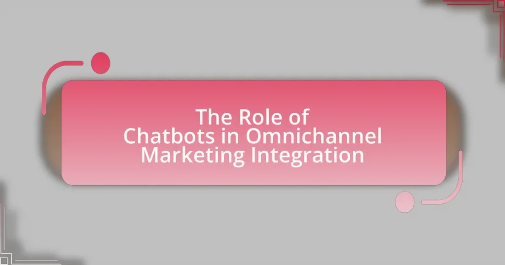 The Role of Chatbots in Omnichannel Marketing Integration
