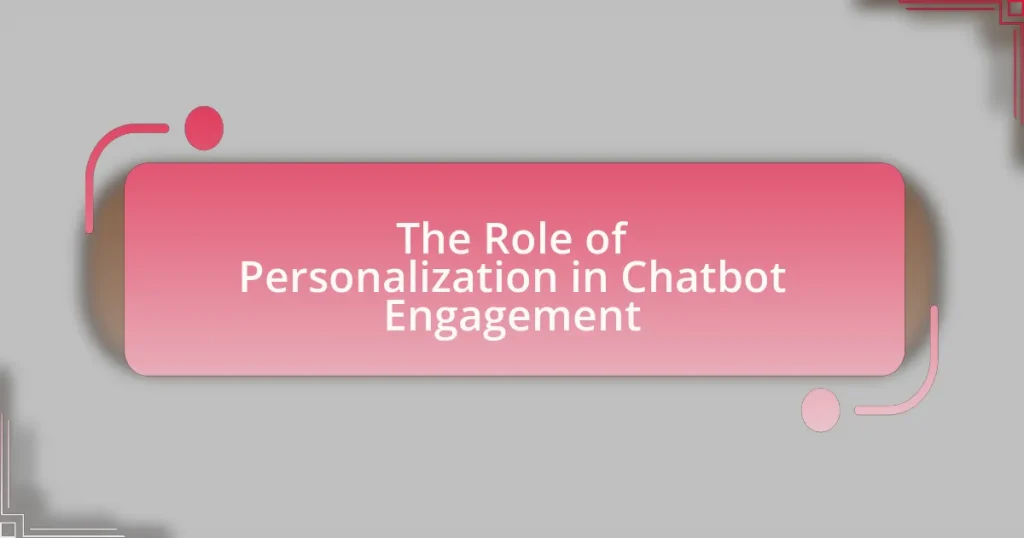The Role of Personalization in Chatbot Engagement