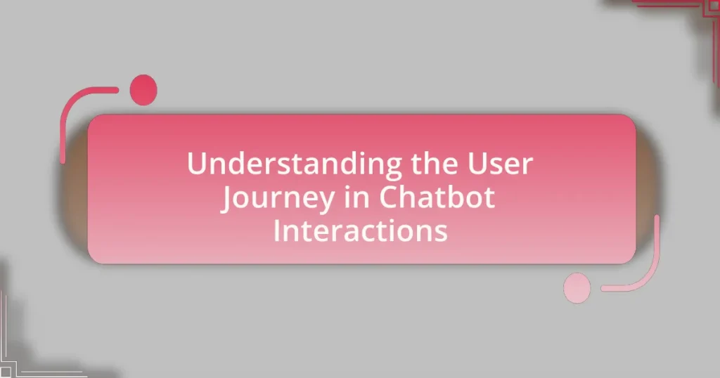 Understanding the User Journey in Chatbot Interactions