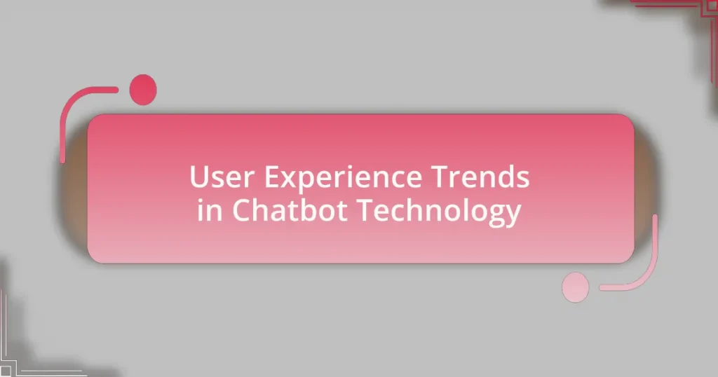 User Experience Trends in Chatbot Technology