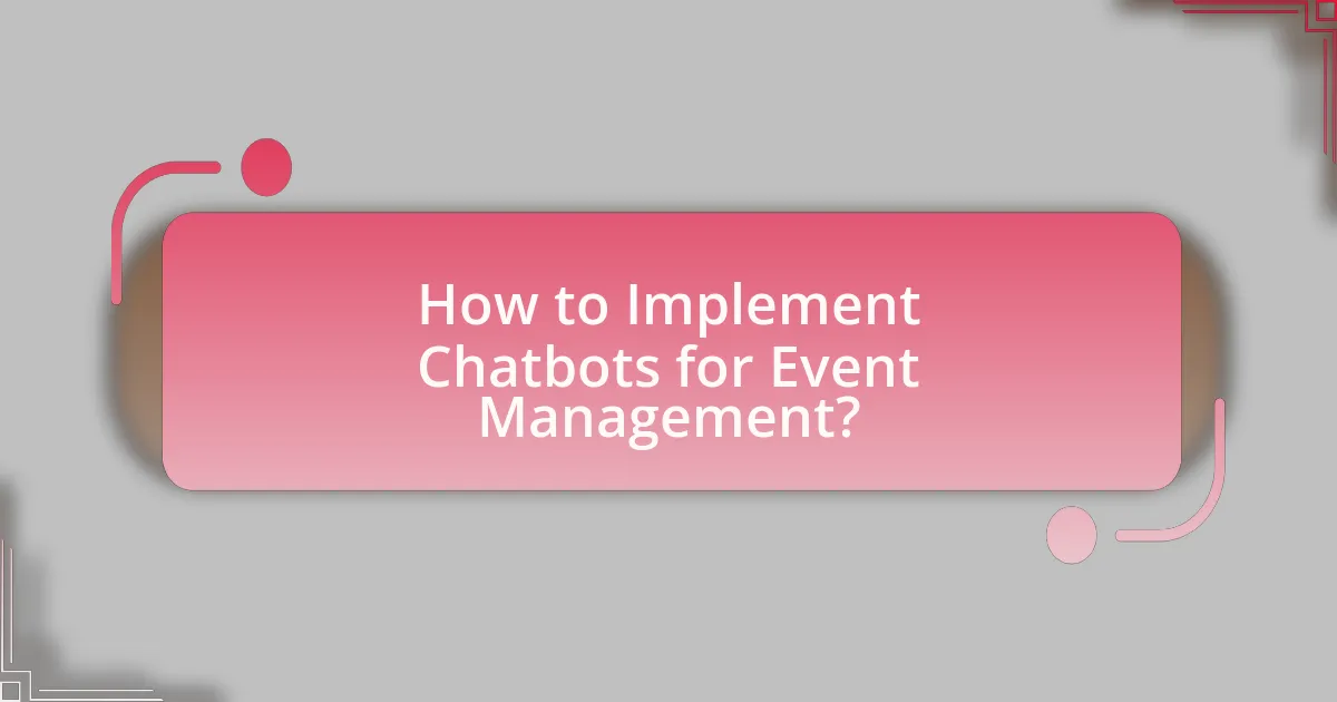 How to Implement Chatbots for Event Management?