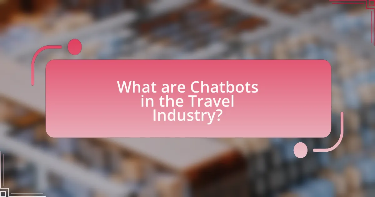 What are Chatbots in the Travel Industry?