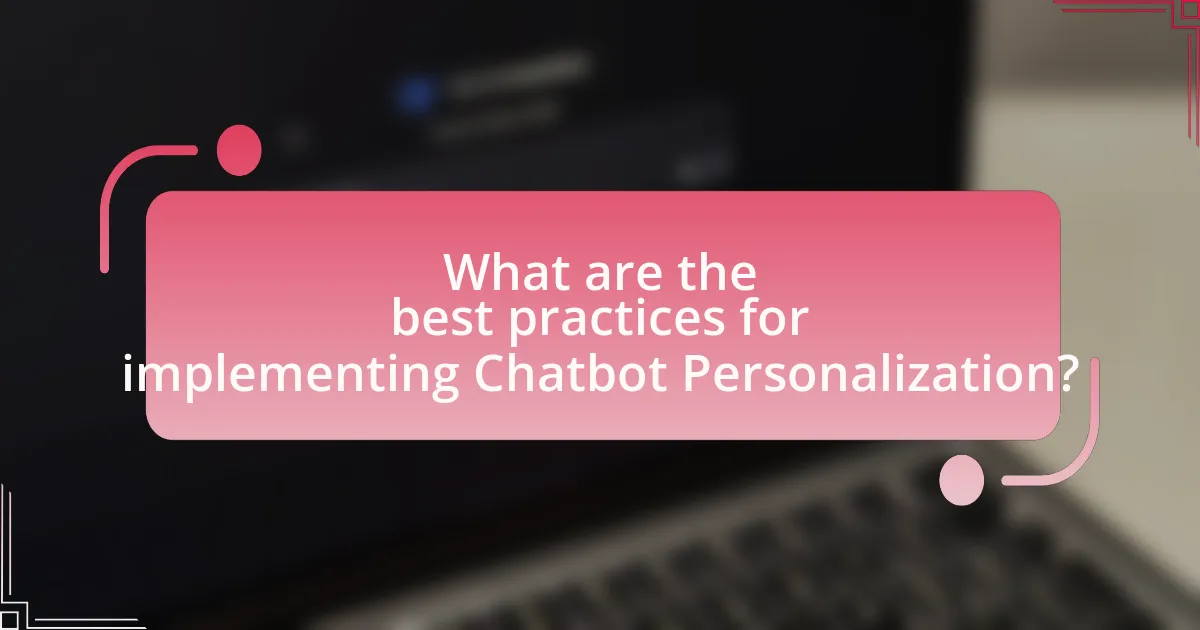 What are the best practices for implementing Chatbot Personalization?