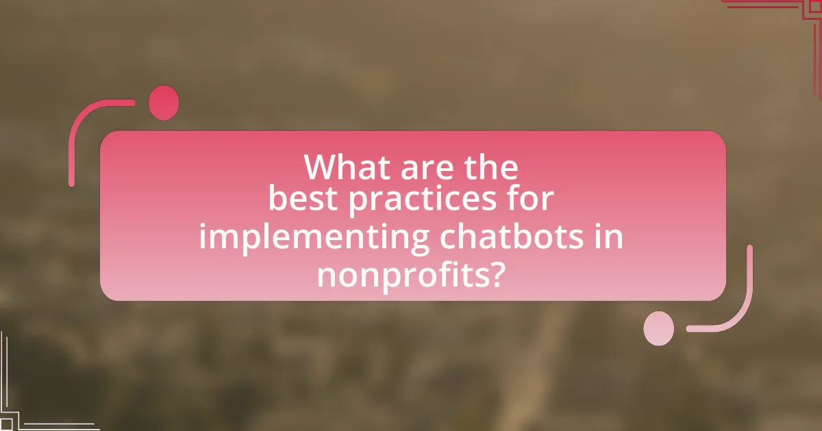 What are the best practices for implementing chatbots in nonprofits?