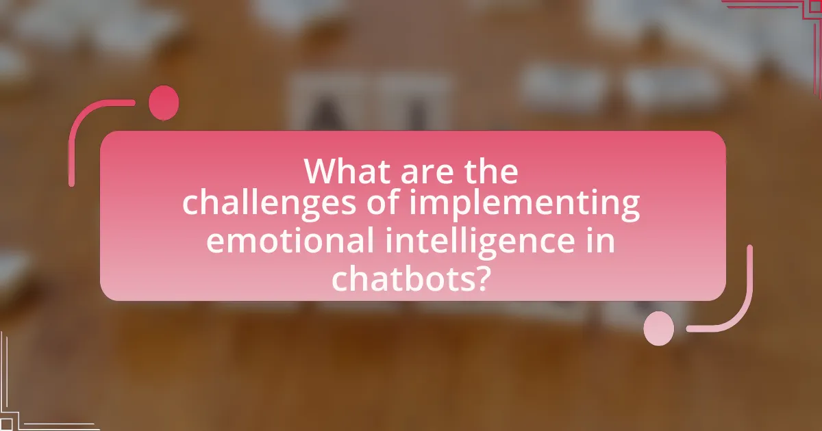 What are the challenges of implementing emotional intelligence in chatbots?