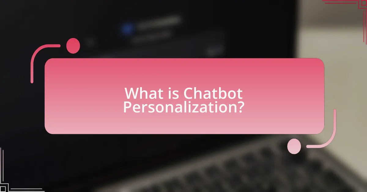 What is Chatbot Personalization?
