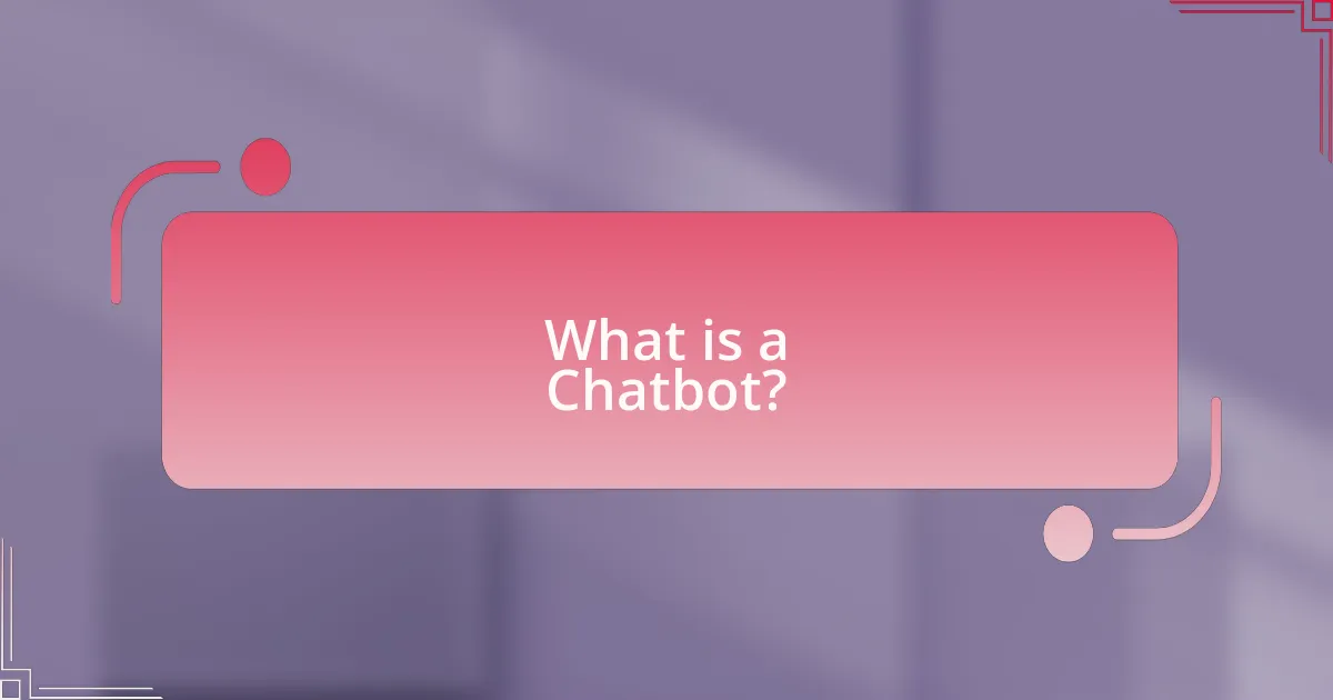 What is a Chatbot?