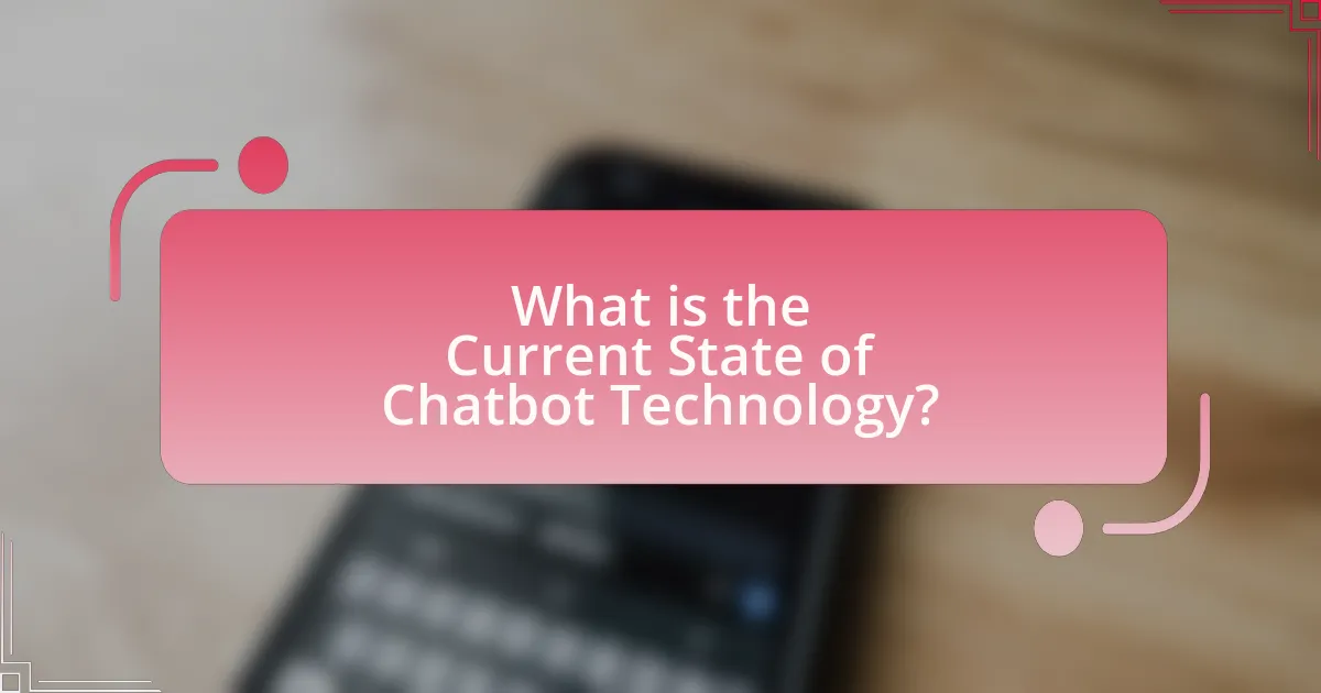 What is the Current State of Chatbot Technology?