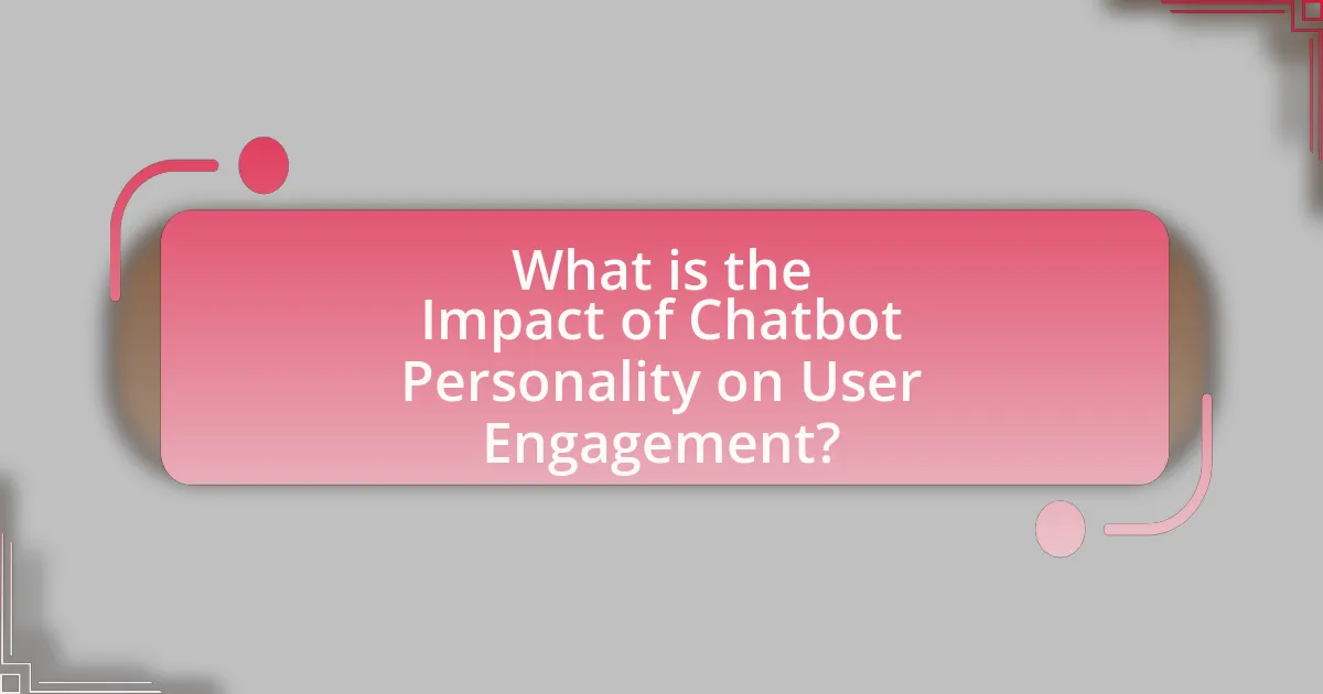 What is the Impact of Chatbot Personality on User Engagement?