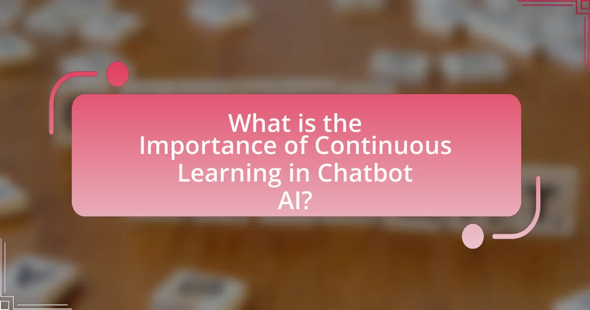 What is the Importance of Continuous Learning in Chatbot AI?